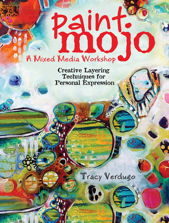 Paint Mojo - A Mixed-Media Workshop by Tracy Verdugo