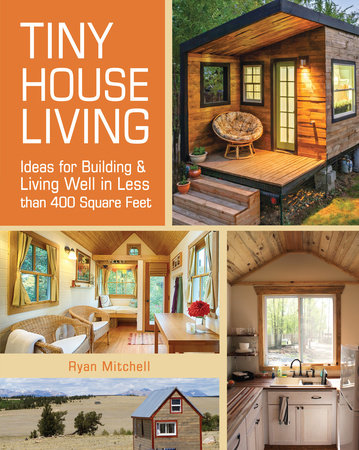 Tiny House Living by Ryan Mitchell