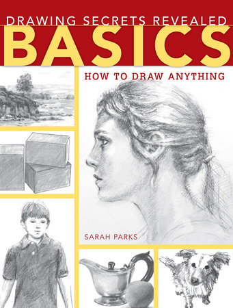 Drawing Secrets Revealed - Basics by Sarah Parks
