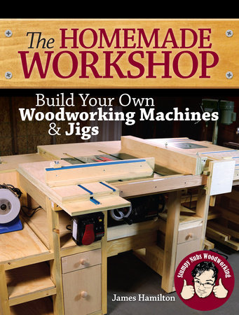 The Homemade Workshop by James Hamilton and Nubs Stumpy