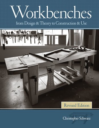 Workbenches Revised Edition by Christopher Schwarz