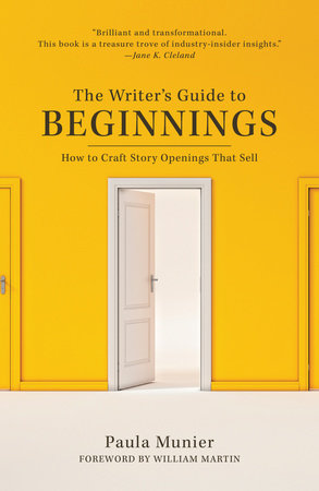 The Writer's Guide to Beginnings by Paula Munier