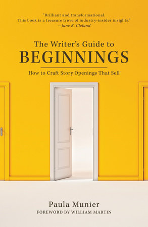 The Writer's Guide to Beginnings by Paula Munier