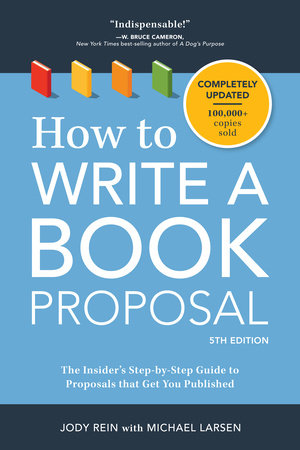 How to Write a Book Proposal by Jody Rein and Michael Larsen