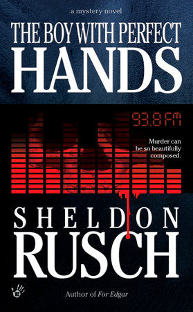 The Boy With Perfect Hands by Sheldon Rusch