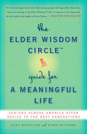 The Elder Wisdom Circle Guide for a Meaningful Life by Doug Meckelson