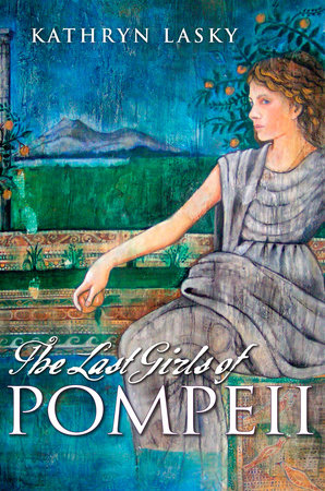 The Last Girls of Pompeii by Kathryn Lasky