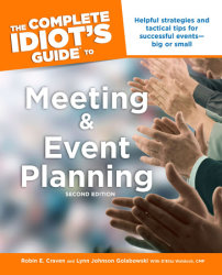 The Complete Idiot's Guide to Meeting & Event Planning, 2E
