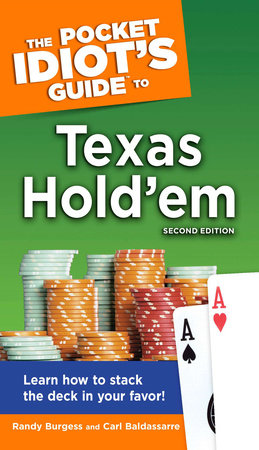 The Pocket Idiot's Guide to Texas Hold'em, 2nd Edition by Carl Baldassarre and Randy Burgess