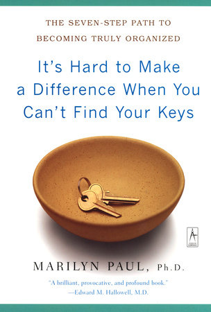 It's Hard to Make a Difference When You Can't Find Your Keys by Marilyn Byfield Paul