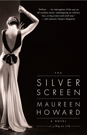 The Silver Screen by Maureen Howard