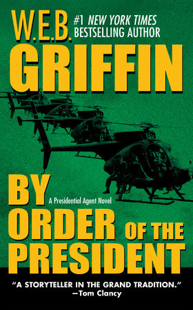 By Order of the President by W.E.B. Griffin