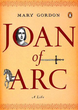 Joan of Arc by Mary Gordon