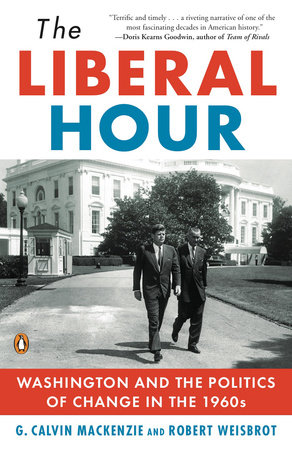 The Liberal Hour by Robert Weisbrot and G. Calvin Mackenzie