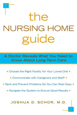 The Nursing Home Guide by Joshua D. Schor