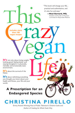 This Crazy Vegan Life by Christina Pirello