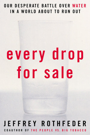 Every Drop for Sale by Jeffrey Rothfeder