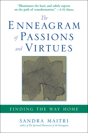 The Enneagram of Passions and Virtues by Sandra Maitri