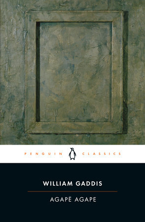 Agape Agape by William Gaddis