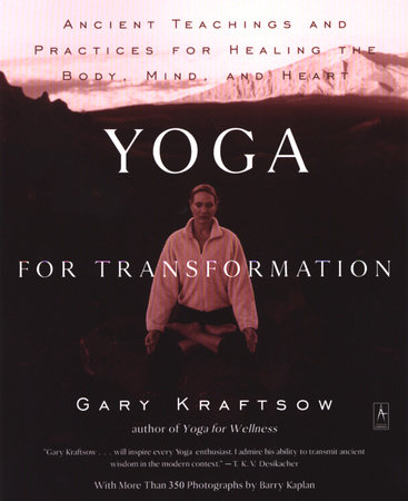 Yoga for Transformation by Gary Kraftsow