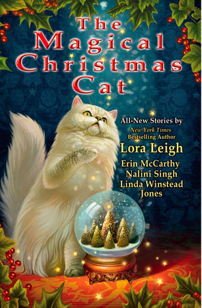 The Magical Christmas Cat by Lora Leigh, Erin McCarthy, Nalini Singh and Linda Winstead Jones