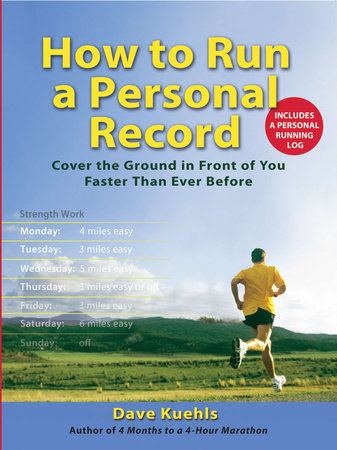 How to Run a Personal Record by Dave Kuehls