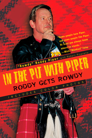 In the Pit with Piper by Rowdy Roddy Piper and Robert Picarello