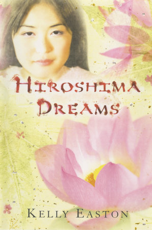 Hiroshima Dreams by Kelly Easton