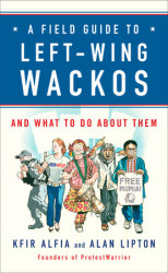 A Field Guide to Left-Wing Wackos