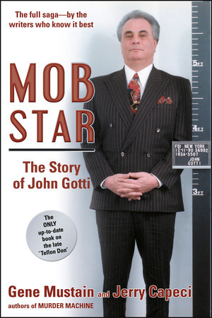 Mob Star: The Story of John Gotti by Gene Mustain and Jerry Capeci