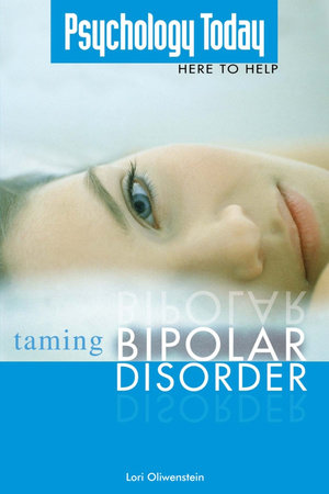 Psychology Today Taming Bipolar Disorder by Lori Oliwenstein