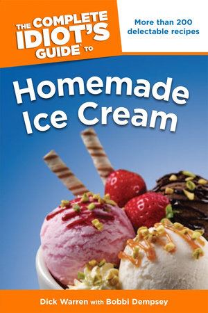 The Complete Idiot's Guide to Homemade Ice Cream by Bobbi Dempsey and Dick Warren