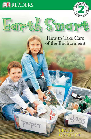 DK Readers L2: Earth Smart by Leslie Garrett