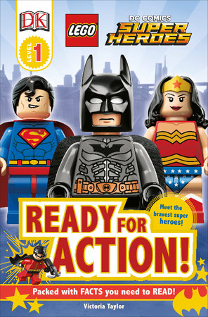 DK Readers L1: LEGO® DC Super Heroes: Ready for Action! by Victoria Taylor