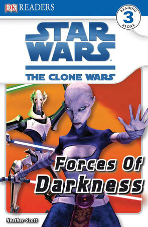 DK Readers L3: Star Wars: The Clone Wars: Forces of Darkness by Heather Scott