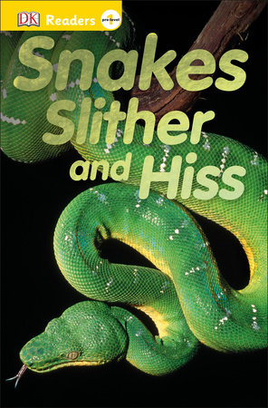 DK Readers L0: Snakes Slither and Hiss by DK