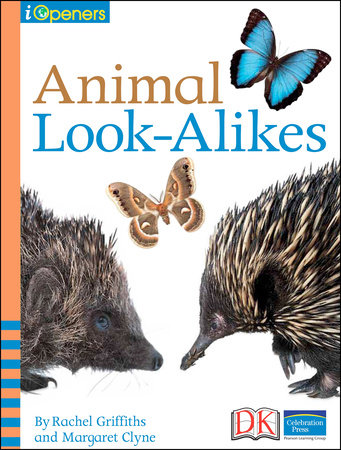 iOpener: Animal Look-Alikes by Rachel Griffiths and Margaret Clyne