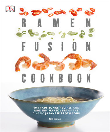 Ramen Fusion Cookbook by Nell Benton