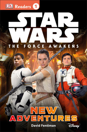 DK Readers L1: Star Wars: The Force Awakens: New Adventures