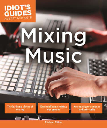 Mixing Music by Michael Miller