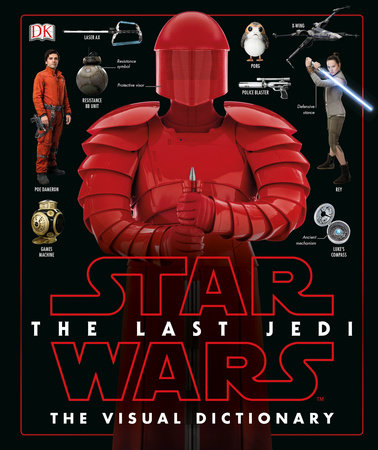 Star Wars The Last Jedi  The Visual Dictionary by Pablo Hidalgo