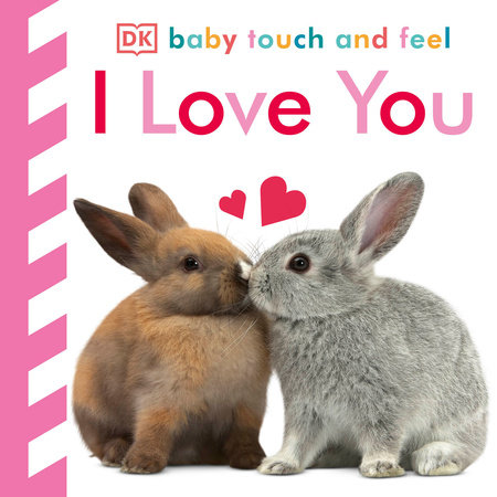 Baby Touch and Feel I Love You by DK