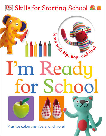 Bip, Bop, and Boo Skills for Starting School: I'm Ready for School by DK