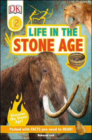 DK Readers L2: Life in the Stone Age by Deborah Lock