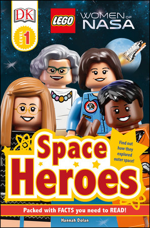 DK Readers L1: LEGO® Women of NASA: Space Heroes by Hannah Dolan