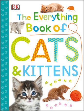 The Everything Book of Cats and Kittens by DK