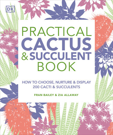 Practical Cactus and Succulent Book by Fran Bailey and Zia Allaway