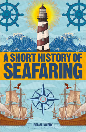 A Short History of Seafaring by Brian Lavery