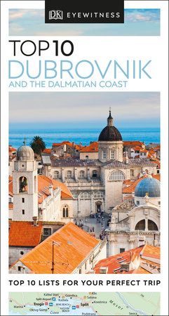 Top 10 Dubrovnik and the Dalmatian Coast by DK Travel
