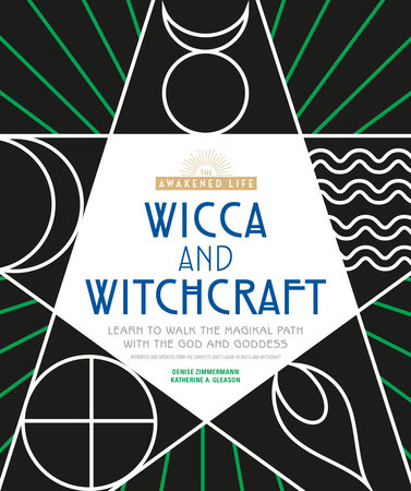 Wicca and Witchcraft by Denise Zimmermann and Katherine A. Gleason